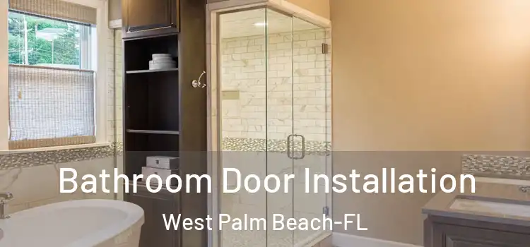  Bathroom Door Installation West Palm Beach-FL