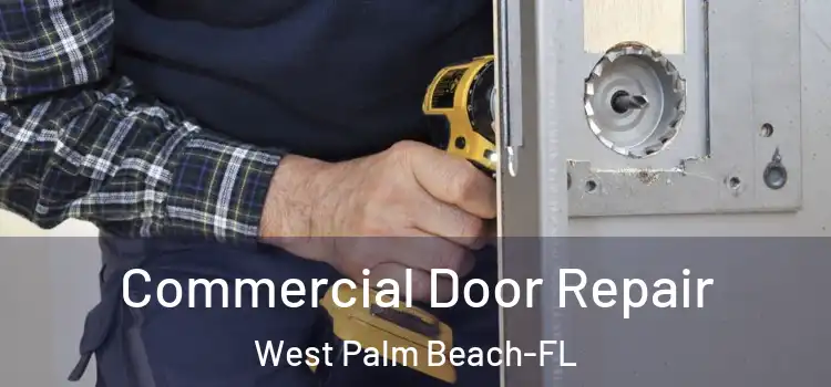  Commercial Door Repair West Palm Beach-FL