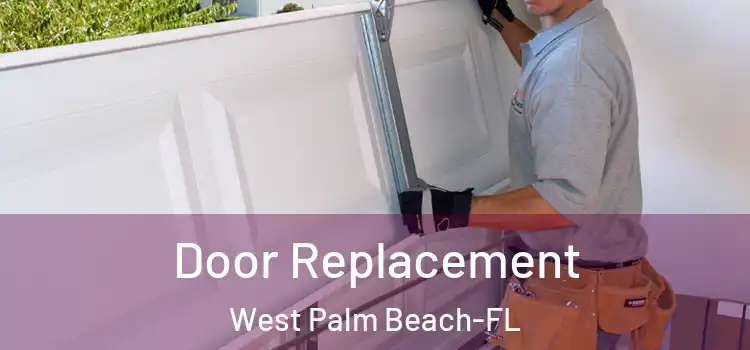  Door Replacement West Palm Beach-FL