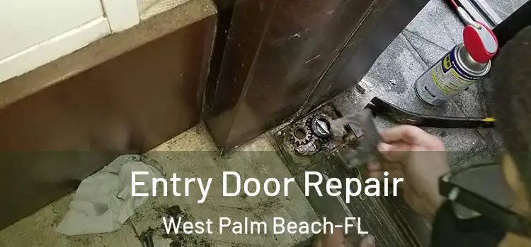  Entry Door Repair West Palm Beach-FL