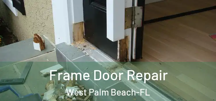  Frame Door Repair West Palm Beach-FL
