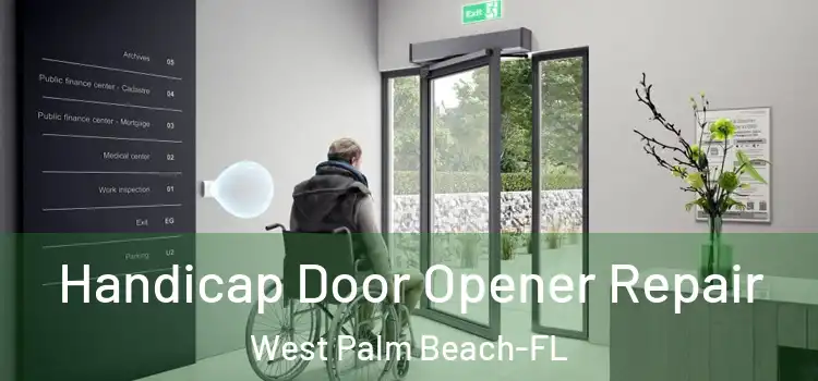  Handicap Door Opener Repair West Palm Beach-FL