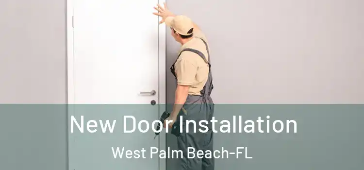  New Door Installation West Palm Beach-FL