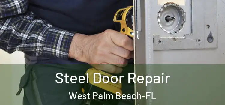  Steel Door Repair West Palm Beach-FL
